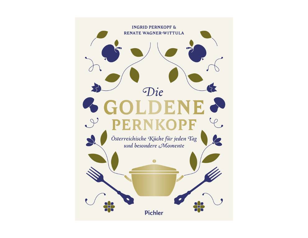 Die Goldene Pernkopf - von Ingrid Pernkopf & Renate Wagner-Wittula